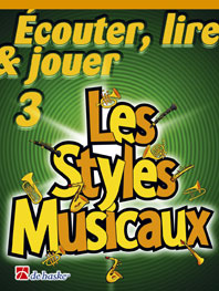 DEHASKE ECOUTER, LIRE ET JOUER VOL.3 - LES STYLES MUSICAUX - SAXOPHONE